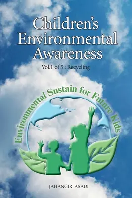 Conștientizarea mediului de către copii Vol.1 Reciclarea: Pentru toți oamenii care doresc să aibă grijă de schimbările climatice - Children's Environmental Awareness Vol.1 Recycling: For All People who wish to take care of Climate Change