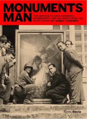 Monuments Man: Misiunea de a-i salva pe Vermeer, Rembrandt și Da Vinci din ghearele naziștilor - Monuments Man: The Mission to Save Vermeers, Rembrandts, and Da Vincis from the Nazis' Grasp