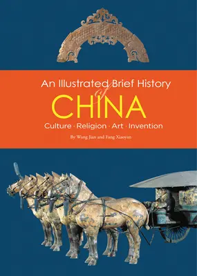 Scurtă istorie ilustrată a Chinei - cultură, religie, artă, invenții - Illustrated Brief History of China - Culture, Religion, Art, Invention