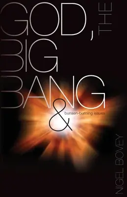 Dumnezeu, Big Bang-ul și problemele legate de arderea Bunsen-ului - God, The Big Bang and Bunsen-Burning Issues