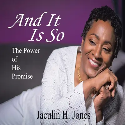 Și așa este: Puterea promisiunii Sale - And It Is So: The Power of His Promise