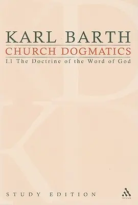 Studiul Dogmaticii Bisericii Ediția 1 - Church Dogmatics Study Edition 1