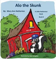 The Little Netherton Books: Alo the Skunk: Cartea 9 - The Little Netherton Books: Alo the Skunk: Book 9