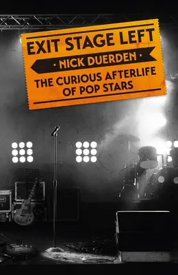 Exit Stage Left: Curioasa viață de apoi a vedetelor pop - Exit Stage Left: The Curious Afterlife of Pop Stars