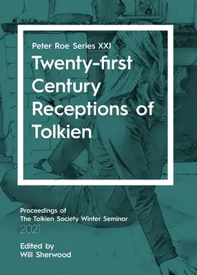 Receptarea lui Tolkien în secolul XXI: Peter Roe Seria XXI - Twenty-first Century Receptions of Tolkien: Peter Roe Series XXI