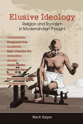 Ideologie evazivă: Religie și socialism în gândirea indiană modernă - Elusive Ideology: Religion and Socialism in Modern Indian Thought