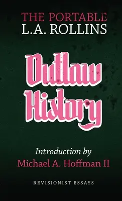Outlaw History: The Portable L.A. Rollins