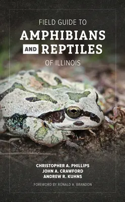 Ghid de teren pentru amfibieni și reptile din Illinois - Field Guide to Amphibians and Reptiles of Illinois