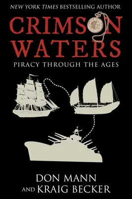 Apele Crimson: Povești adevărate de aventură. Jafuri, răpiri, torturi și piraterie în largul mării - Crimson Waters: True Tales of Adventure. Looting, Kidnapping, Torture, and Piracy on the High Seas