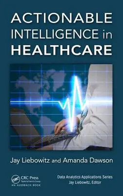 Inteligență acționabilă în domeniul asistenței medicale - Actionable Intelligence in Healthcare
