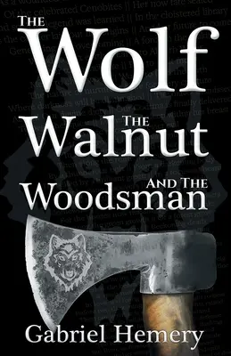 Lupul, nucul și pădurarul: The Wolf, The Walnut and the Woodsman - The Wolf, The Walnut and the Woodsman