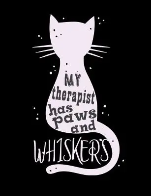 Terapeutul meu are labe și mustăți: Funny Quotes and Pun Themed College Ruled Composition Notebook for Cat Lovers - My Therapist Has Paws And Whiskers: Funny Quotes and Pun Themed College Ruled Composition Notebook for Cat Lovers