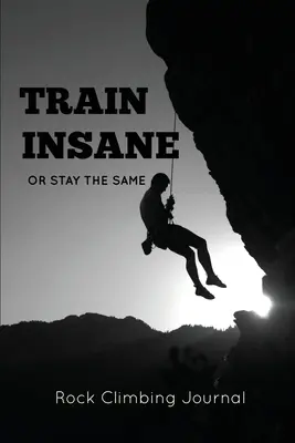 Jurnal de alpinism: Înregistrare ascensiuni, experiențe, note și gânduri, cadou pentru cățărători, jurnal, caiet - Rock Climbing Journal: Record Climbs, Experiences, Notes & Thoughts, Rock Climbers Gift, Log Book, Notebook