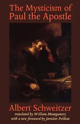 Mistica apostolului Pavel (The Mysticism of Paul the Apostle) - The Mysticism of Paul the Apostle
