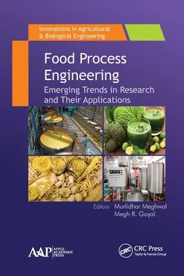 Ingineria proceselor alimentare: Tendințe emergente în cercetare și aplicațiile lor - Food Process Engineering: Emerging Trends in Research and Their Applications