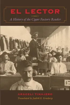 El Lector: O istorie a cititorului din fabrica de țigări - El Lector: A History of the Cigar Factory Reader