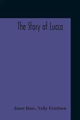 Povestea orașului Lucca (The Story Of Lucca) - The Story Of Lucca