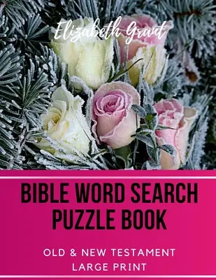 Biblie Word Search Puzzle Book: Vechiul și Noul Testament / 72 puzzle-uri de imprimare mare - Bible Word Search Puzzle Book: Old & New Testament / 72 Large Print Puzzles