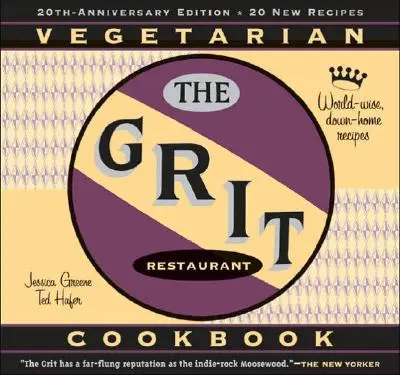 Cartea de bucate Grit: Înțelepciune mondială, rețete de acasă - The Grit Cookbook: World-Wise, Down-Home Recipes