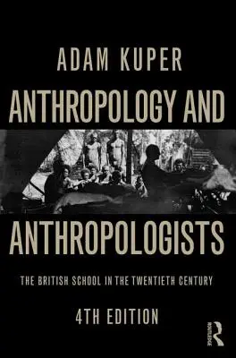 Antropologie și antropologi: Școala britanică în secolul al XX-lea - Anthropology and Anthropologists: The British School in the Twentieth Century