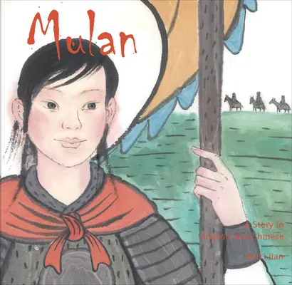 Mulan - O poveste în chineză și engleză - Mulan - A Story in Chinese and English