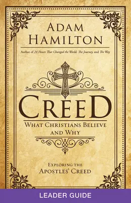 Ghidul liderului Creed: Ce cred creștinii și de ce - Creed Leader Guide: What Christians Believe and Why