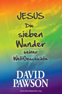 Iisus Die sieben Wunder seiner WeltGeschichte - Jesus Die sieben Wunder seiner WeltGeschichte