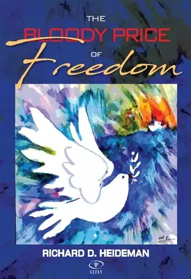 Prețul sângeros al libertății - The Bloody Price of Freedom