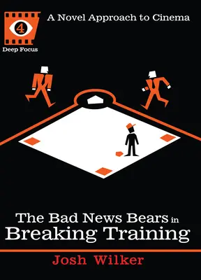 The Bad News Bears în Breaking Training: O nouă abordare a cinematografiei - The Bad News Bears in Breaking Training: A Novel Approach to Cinema
