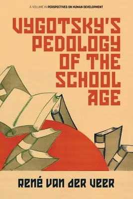 Pedologia vârstei școlare a lui Vygotsky - Vygotsky's Pedology of the School Age