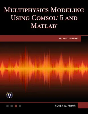 Modelare multifizică utilizând Comsol 5 și MATLAB - Multiphysics Modeling Using Comsol 5 and MATLAB
