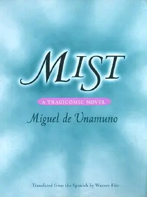 Ceață: Un roman tragi-comic - Mist: A Tragicomic Novel