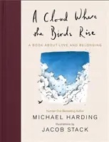 A Cloud Where the Birds Rise - O carte despre iubire și apartenență - A Cloud Where the Birds Rise - A book about love and belonging