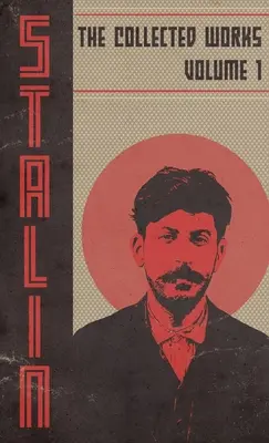 Operele colecționate ale lui Iosif Stalin: Volumul 1 - Collected Works of Josef Stalin: Volume 1