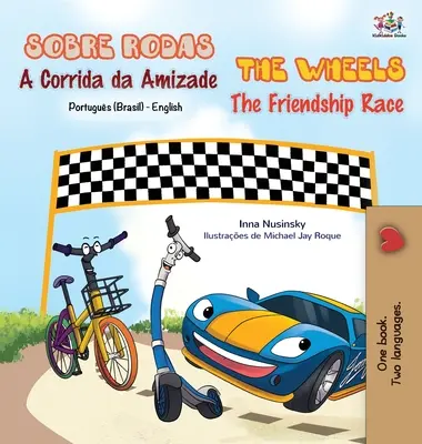 The Wheels - The Friendship Race (Carte bilingvă portugheză engleză - braziliană) - The Wheels - The Friendship Race (Portuguese English Bilingual Book - Brazilian)