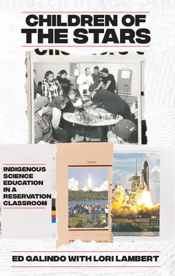 Children of the Stars (Copiii stelelor): Educația științifică indigenă într-o sală de clasă dintr-o rezervație - Children of the Stars: Indigenous Science Education in a Reservation Classroom