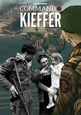 Commando Kieffer: Debarcarea francezilor liberi în Normandia - Commando Kieffer: The Free French Landings in Normandy