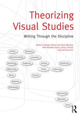 Teoretizarea studiilor vizuale: Scrierea prin disciplină - Theorizing Visual Studies: Writing Through the Discipline