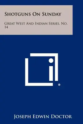 Shotguns on Sunday: Great West and Indian Series, nr. 14 - Shotguns on Sunday: Great West and Indian Series, No. 14