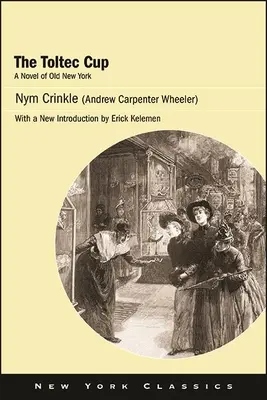 Cupa Toltec: Un roman din vechiul New York - The Toltec Cup: A Novel of Old New York