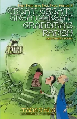 Ridichea și alte povești ale stră-stră-străbunicii - Great-Great-Great-Great Grandma's Radish and Other Stories