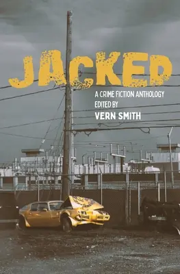 Jacked: O antologie de romane polițiste - Jacked: An Anthology of Crime Fiction