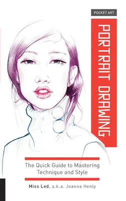 Pocket Art: Portrait Drawing: Ghidul rapid pentru stăpânirea tehnicii și a stilului - Pocket Art: Portrait Drawing: The Quick Guide to Mastering Technique and Style