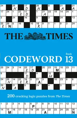 The Times Puzzle Books - The Times Codeword 13: 200 de puzzle-uri logice - The Times Puzzle Books - The Times Codeword 13: 200 Cracking Logic Puzzles