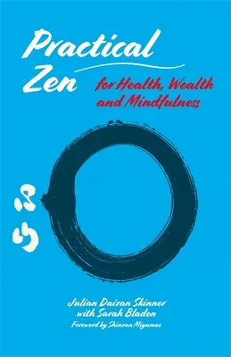 Zen practic pentru sănătate, bogăție și mindfulness - Practical Zen for Health, Wealth and Mindfulness