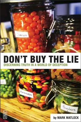 Don't Buy the Lie: Discernând adevărul într-o lume a înșelăciunii - Don't Buy the Lie: Discerning Truth in a World of Deception