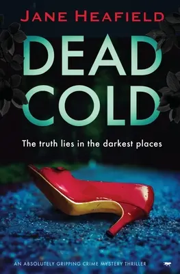 Dead Cold: Un thriller polițist și misterios absolut captivant - Dead Cold: An Absolutely Gripping Crime Mystery Thriller