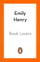 Book Lovers - Noua comedie de dragoste între dușmani și îndrăgostiți de la Emily Henry, senzația Tik Tok - Book Lovers - The new enemies-to-lovers romcom from Tik Tok sensation Emily Henry