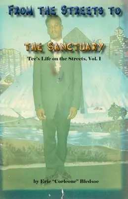 De la stradă la sanctuar: Viața lui Tee pe străzi, Vol. 1 - From the Streets to the Sanctuary: Tee's Life on the Streets, Vol. 1