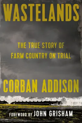 Wastelands: Adevărata poveste a unei țări agricole în proces - Wastelands: The True Story of Farm Country on Trial